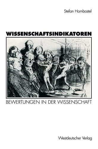 Wissenschaftsindikatoren: Bewertungen in der Wissenschaft (German Edition)
