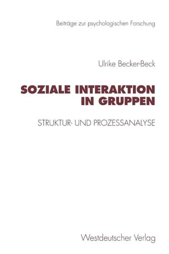 Soziale Interaktion in Gruppen Struktur- und Prozeßanalyse