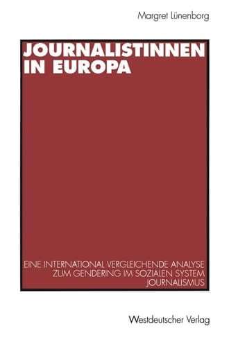 Journalistinnen in Europa: Eine international vergleichende Analyse zum Gendering im sozialen System Journalismus (German Edition)