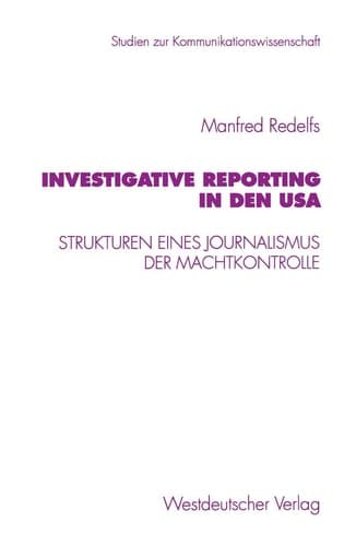Investigative Reporting in den USA Strukturen eines Journalismus der Machtkontrolle