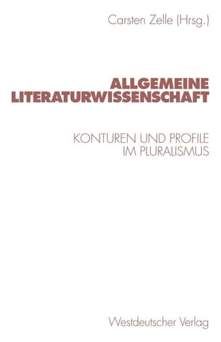 Allgemeine Literaturwissenschaft Konturen und Profile im Pluralismus