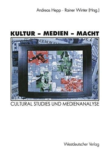 Kultur, Medien, Macht: Cultural Studies und Medienanalyse (German Edition)