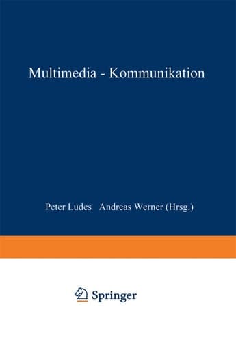 Multimedia-Kommunikation Theorien, Trends und Praxis