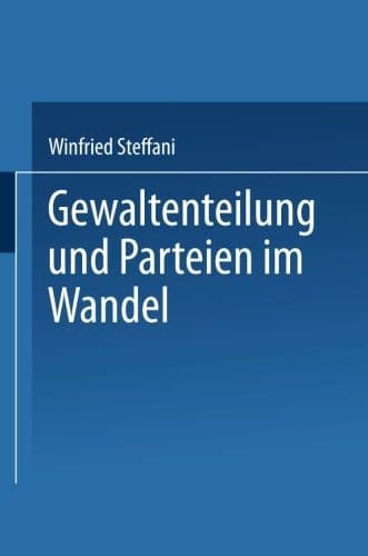 Gewaltenteilung und Parteien im Wandel