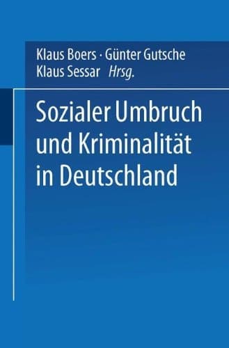 Sozialer Umbruch und Kriminalität in Deutschland (German Edition)