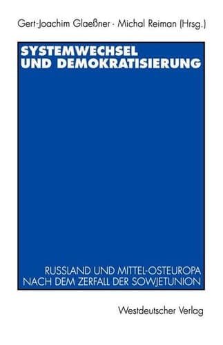 Systemwechsel und Demokratisierung: Rußland und Mittel-Osteuropa nach dem Zerfall der Sowjetunion (German Edition)