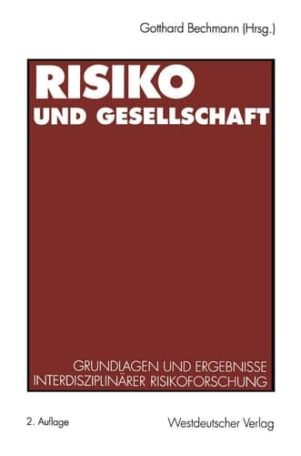 Risiko und Gesellschaft Grundlagen und Ergebnisse interdisziplinärer Risikoforschung