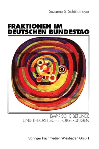Fraktionen im Deutschen Bundestag 1949 – 1997 Empirische Befunde und theoretische Folgerungen