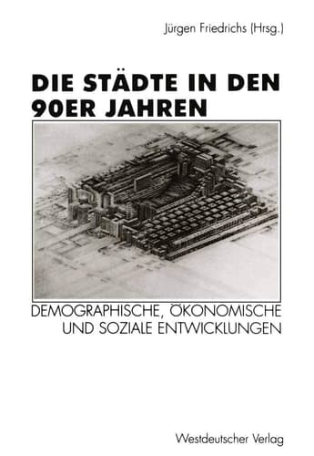 Die Städte in den 90er Jahren Demographische, ökonomische und soziale Entwicklungen