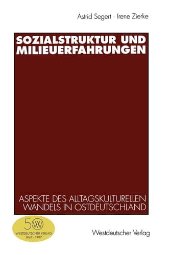 Sozialstruktur und Milieuerfahrungen: Empirische und theoretische Aspekte des alltagskulturellen Wandels in Ostdeutschland (German Edition)