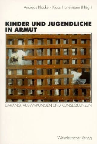 Kinder und Jugendliche in Armut: Umgang, Auswirkungen und Konsequenzen (German Edition)