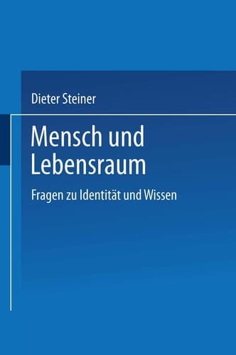 Mensch und Lebensraum Fragen zu Identität und Wissen