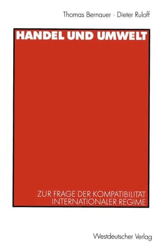 Handel und Umwelt Zur Frage der Kompatibilität internationaler Regime