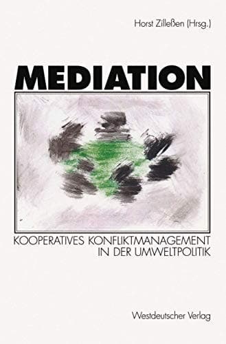 Mediation Kooperatives Konfliktmanagement in der Umweltpolitik