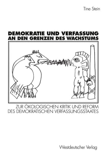 Demokratie und Verfassung an den Grenzen des Wachstums Zur ökologischen Kritik und Reform des demokratischen Verfassungsstaates
