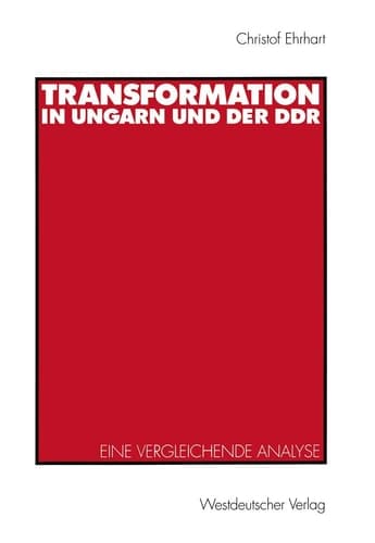 Transformation in Ungarn und der DDR: Eine vergleichende Analyse (German Edition)