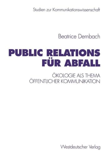 Public Relations für Abfall Ökologie als Thema öffentlicher Kommunikation