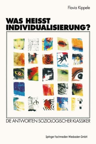 Was heißt Individualisierung? Die Antworten soziologischer Klassiker