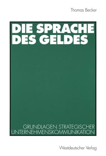 Die Sprache des Geldes Grundlagen strategischer Unternehmenskommunikation