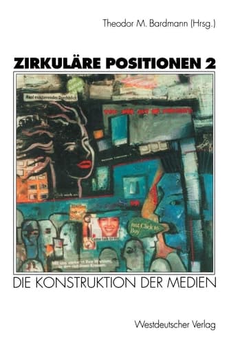 Zirkuläre Positionen 2 Die Konstruktion der Medien