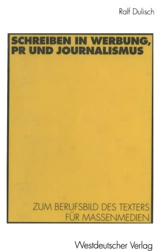 Schreiben in Werbung, PR und Journalismus Zum Berufsbild des Texters für Massenmedien