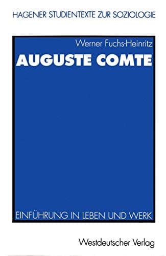 Auguste Comte Einführung in Leben und Werk