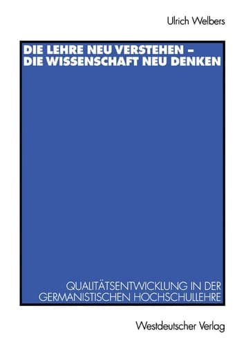 Die Lehre neu verstehen ― die Wissenschaft neu denken: Qualitätsentwicklung in der germanistischen Hochschullehre (German Edition)