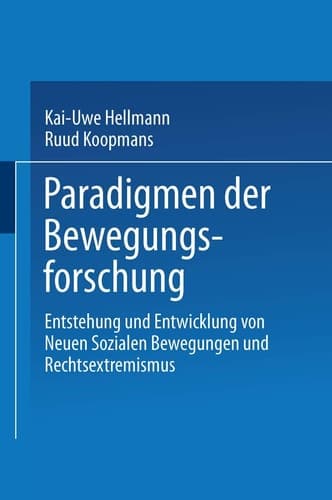 Paradigmen der Bewegungsforschung Entstehung und Entwicklung von Neuen sozialen Bewegungen und Rechtsextremismus