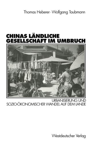 Chinas ländliche Gesellschaft im Umbruch Urbanisierung und sozio-ökonomischer Wandel auf dem Lande