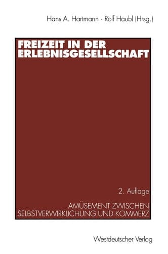 Freizeit in der Erlebnisgesellschaft Amüsement zwischen Selbstverwirklichung und Kommerz