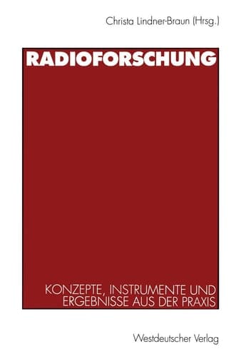 Radioforschung Konzepte, Instrumente und Ergebnisse aus der Praxis