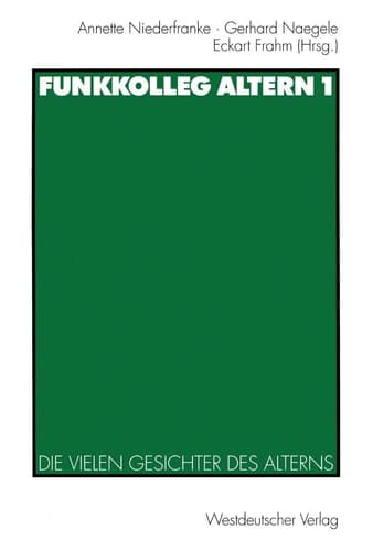 Funkkolleg Altern 1 Die vielen Gesichter des Alterns