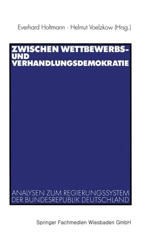 Zwischen Wettbewerbs- und Verhandlungsdemokratie: Analysen zum Regierungssystem der Bundesrepublik Deutschland (German Edition)