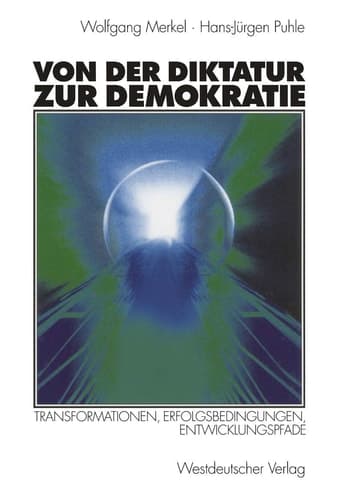 Von der Diktatur zur Demokratie: Transformationen, Erfolgsbedingungen, Entwicklungspfade (German Edition)
