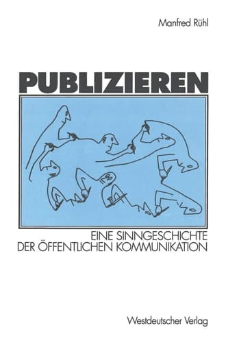 Publizieren: Eine Sinngeschichte der öffentlichen Kommunikation (German Edition)