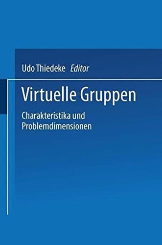 Virtuelle Gruppen: Charakteristika und Problemdimensionen (German Edition)