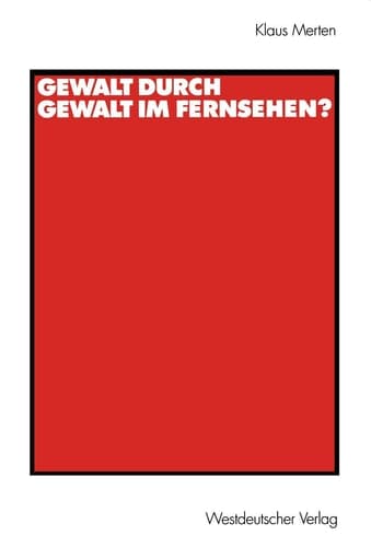 Gewalt durch Gewalt im Fernsehen? (German Edition)