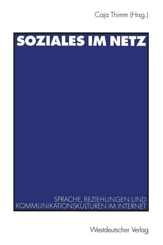 Soziales im Netz Sprache, Beziehungen und Kommunikationskulturen im Internet