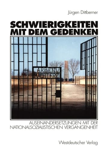 Schwierigkeiten mit dem Gedenken: Auseinandersetzungen mit der nationalsozialistischen Vergangenheit (German Edition)
