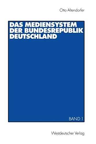 Das Mediensystem der Bundesrepublik Deutschland Band 1