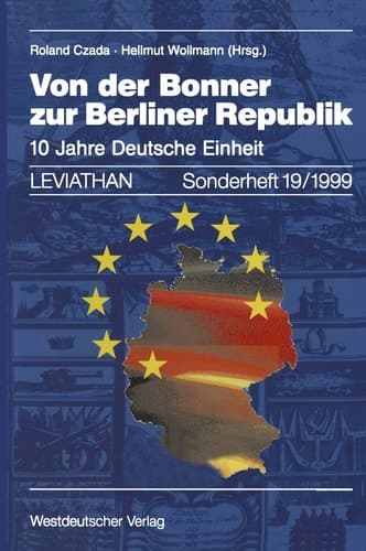 Von der Bonner zur Berliner Republik: 10 Jahre Deutsche Einheit (Leviathan Sonderhefte, 19) (German Edition)