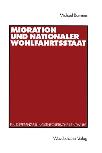 Migration und nationaler Wohlfahrtsstaat: Ein differenzierungstheoretischer Entwurf (German Edition)
