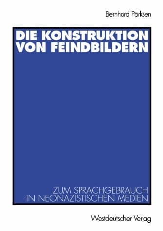 Die Konstruktion von Feindbildern zum Sprachgebrauch in neonazistischen Medien