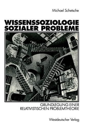 Wissenssoziologie sozialer Probleme Grundlegung einer relativistischen Problemtheorie