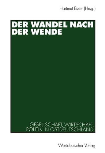 Der Wandel nach der Wende: Gesellschaft, Wirtschaft, Politik in Ostdeutschland (German Edition)