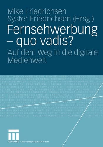 Fernsehwerbung — quo vadis? Auf dem Weg in die digitale Medienwelt