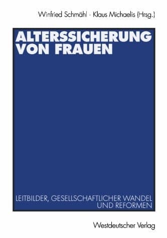 Alterssicherung von Frauen: Leitbilder, gesellschaftlicher Wandel und Reformen (German Edition)
