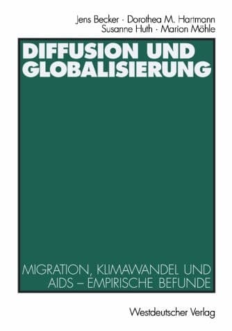 Diffusion und Globalisierung: Migration, Klimawandel und Aids ― Empirische Befunde (German Edition)
