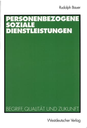 Personenbezogene Soziale Dienstleistungen Begriff, Qualität und Zukunft