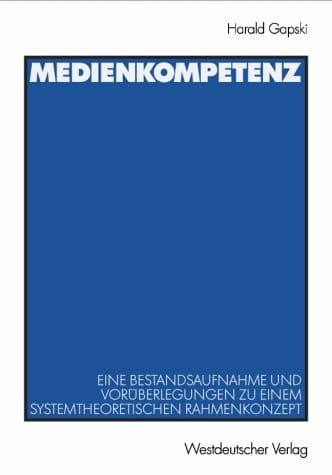 Medienkompetenz Eine Bestandsaufnahme und Vorüberlegungen zu einem systemtheoretischen Rahmenkonzept